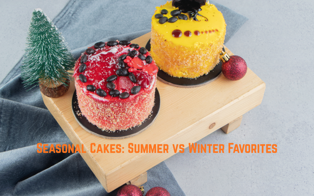 Seasonal Cakes: Summer vs Winter Favorites in 2025