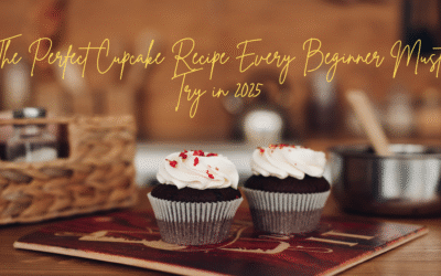 The Perfect Cupcake Recipe Every Beginner Must Try in 2025