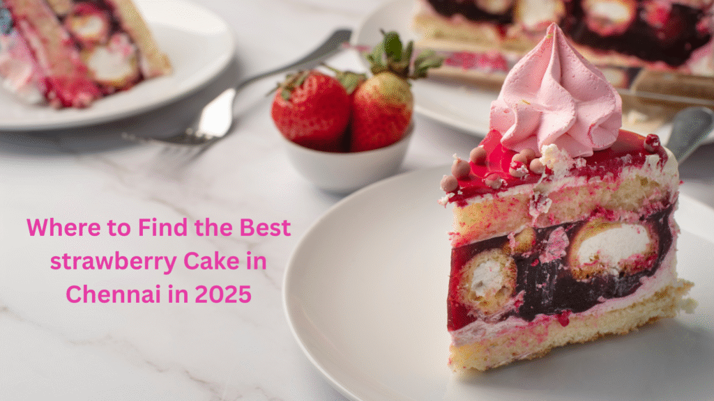 best strawberry cake in chennai